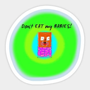 Don't eat my babies! Sticker